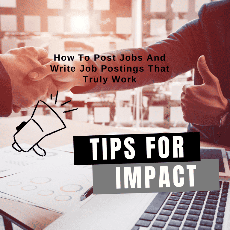 How To Post Jobs And Write Job Postings That Truly Work