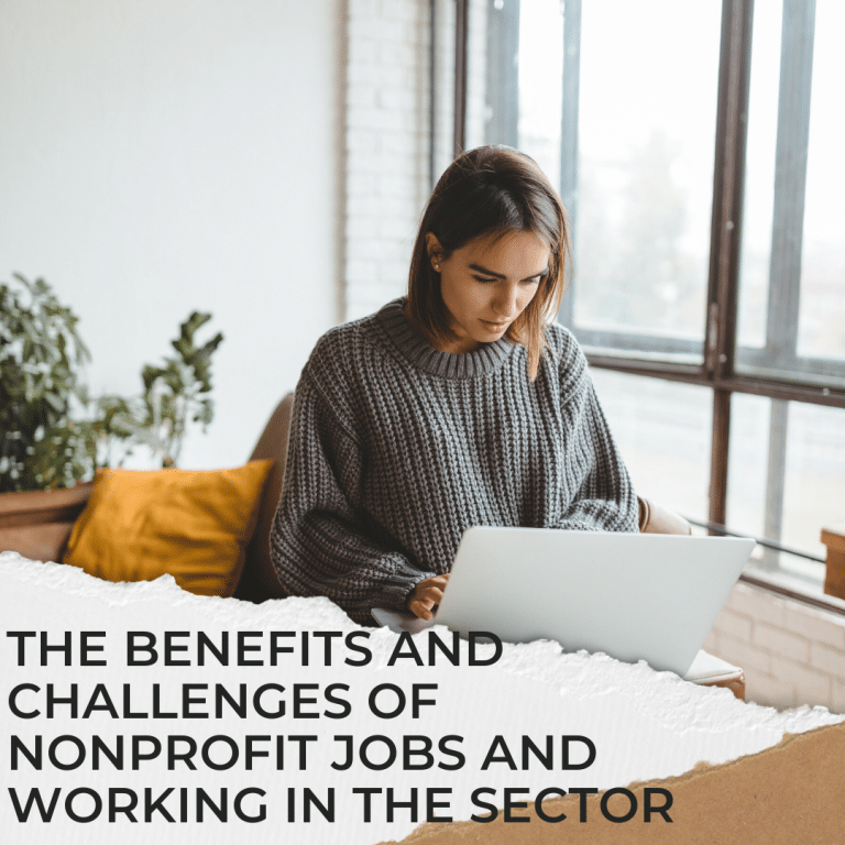 A Women working at a desk and text seen The Benefits and Challenges of Nonprofit Jobs and Working In The Sector"