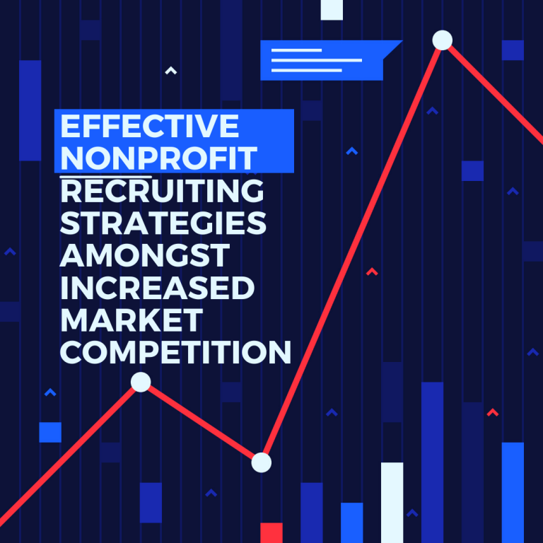 Effective Nonprofit Recruiting Strategies Amongst an Increasing Global Employment Skills Gap