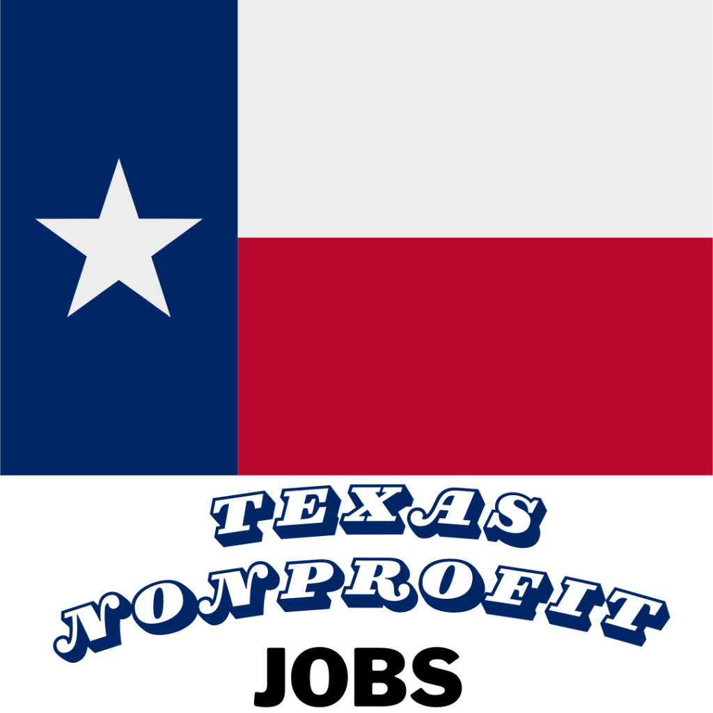 Texas Nonprofit Jobs Board Job Postings Image of Texas Flag with text that says Texas Nonprofit Jobs
